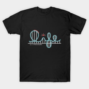Life is a Rollercoaster - Dark Theme T-Shirt